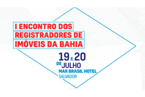 Read more about the article TJ/BA: I Encontro de Registradores de Imóveis da Bahia