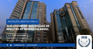 Read more about the article IRIB: Inscreva-se no XLVI Encontro dos Oficiais de Registro de Imóveis do Brasil
