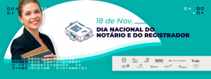 Read more about the article 18 de Novembro: Dia Nacional do Notário e do Registrador marca a importância da atividade extrajudicial para a sociedade