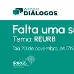 Read more about the article Falta só uma semana para o Webinar Diálogos – REURB