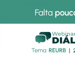 Read more about the article Imperdível! Webinar Diálogos, com o tema Regularização Fundiária Urbana, é dia 20, às  17h30